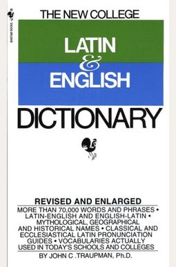 The Bantam New College Latin & English Dictionary (The Bantam New College Dictionary Series) The Bantam New College Latin & English Dictionary (The Bantam New College Dictionary Series)