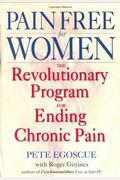 Pain Free For Women: The Revolutionary Program For Ending Chronic Pain