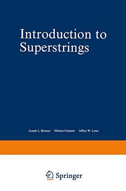 Introduction to Superstrings (Graduate Texts in Contemporary Physics) Introduction to Superstrings (Graduate Texts in Contemporary Physics)
