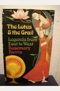 The Lotus and the Grail: Legends from East to West