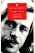 Vaclav Havel: Living In Truth: Twenty-Two Essays Published On The Occasion Of The Award Of The Erasmus Prize To Vaclav Havel