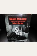 Smash And Grab: Gangsters In The London Underworld 1920-60