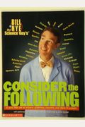 Bill Nye The Science Guy's Consider The Following