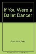 If You Were a Ballet Dancer