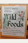Wild Foods: A Beginner's Guide to Identifying, Harvesting and Cooking Safe and Tasty Plants from the Outdoors