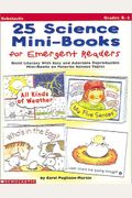 25 Science Mini-Books For Emergent Readers: Build Literacy With Easy And Adorable Reproducible Mini-Books On Favorite Science Topics