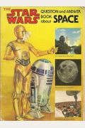 The Star Wars Question & Answer Book About Space
