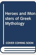 Heroes and Monsters of Greek Mythology