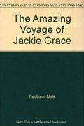 The Amazing Voyage Of Jackie Grace