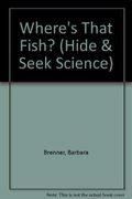 Where's That Fish? (Hide & Seek Science)