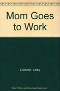 Mom Goes to Work