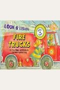 Fire Trucks (Look & Listen/Board Book)