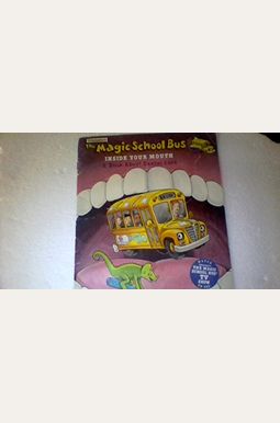 The Magic School Bus: Inside Your Mouth The Magic School Bus: Inside Your Mouth