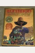 Her Stories: African American Folktales, Fairy Tales, And True Tales (Coretta Scott King Author Award Winner)