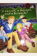 Squeak, A Squeal, And A Screech!