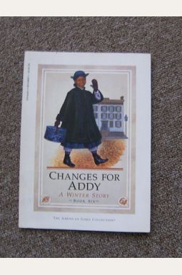 Changes for Addy: A winter story (The American girls collection) Changes for Addy: A winter story (The American girls collection)