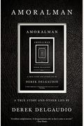 Amoralman: A True Story And Other Lies