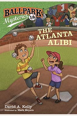 Ballpark Mysteries #18: The Atlanta Alibi Ballpark Mysteries #18: The Atlanta Alibi