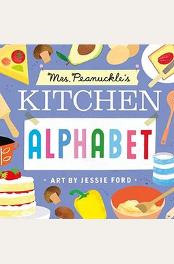 Mrs. Peanuckle's Kitchen Alphabet Mrs. Peanuckle's Kitchen Alphabet