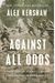 Against All Odds: A True Story Of Ultimate Courage And Survival In World War Ii