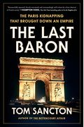 The Last Baron: The Paris Kidnapping That Brought Down An Empire