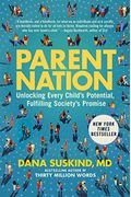 Parent Nation: Unlocking Every Child's Potential, Fulfilling Society's Promise (T)