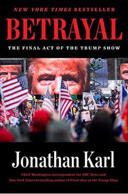 Betrayal: The Final Act Of The Trump Show Betrayal: The Final Act Of The Trump Show