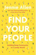 Find Your People: Building Deep Community In A Lonely World