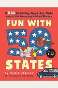 Fun With 50 States: A Big Activity Book For Kids About The Amazing United States