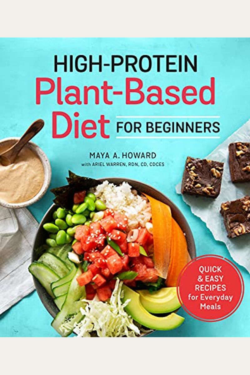 High-Protein Plant-Based Diet For Beginners: Quick And Easy Recipes For Everyday Meals