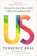 Us: How Moving Relationships Beyond You and Me Creates More Love, Passion, and Understanding
