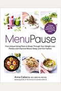 Menupause: Five Unique Eating Plans to Break Through Your Weight Loss Plateau and Improve Mood, Sleep, and Hot Flashes