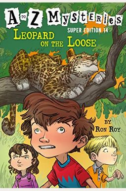 A to Z Mysteries Super Edition #14: Leopard on the Loose A to Z Mysteries Super Edition #14: Leopard on the Loose