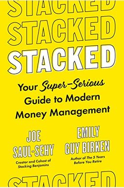 Stacked: Your Super-Serious Guide To Modern Money Management Stacked: Your Super-Serious Guide To Modern Money Management