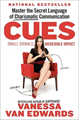 Cues: Master The Secret Language Of Charismatic Communication Cues: Master The Secret Language Of Charismatic Communication