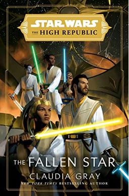 Star Wars: The Fallen Star (the High Republic) Star Wars: The Fallen Star (the High Republic)