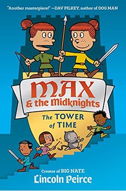 Max And The Midknights: The Tower Of Time Max And The Midknights: The Tower Of Time