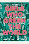 Girls Who Green The World: Thirty-Four Rebel Women Out To Save Our Planet