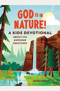 God Is in Nature!: A Kids Devotional about His Awesome Creations