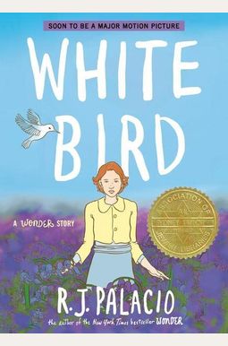 White Bird: A Wonder Story (A Graphic Novel) White Bird: A Wonder Story (A Graphic Novel)