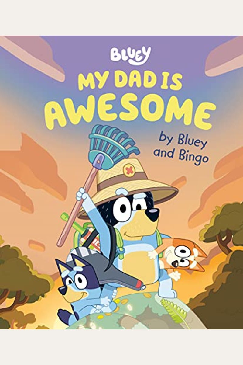 My Dad Is Awesome by Bluey and Bingo