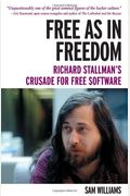 Free As In Freedom [Paperback]: Richard Stallman's Crusade For Free Software