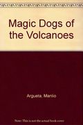 Perros Magicos De Los Volcanes (Magic Dogs Of The Volcanoes)