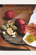 The Zuni Cafe Cookbook: A Compendium Of Recipes And Cooking Lessons From San Francisa
