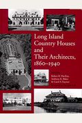 Long Island Country Houses And Their Architects, 1860-1940