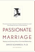 Passionate Marriage: Love, Sex, And Intimacy In Emotionally Committed Relationships