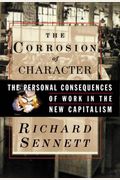 The Corrosion Of Character: The Personal Consequences Of Work In The New Capitalism