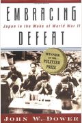 Embracing Defeat: Japan In The Wake Of World War Ii