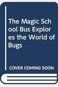 Magic School Bus Explores The World Of Bugs
