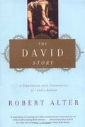 The David Story: A Translation With Commentary Of 1 And 2 Samuel